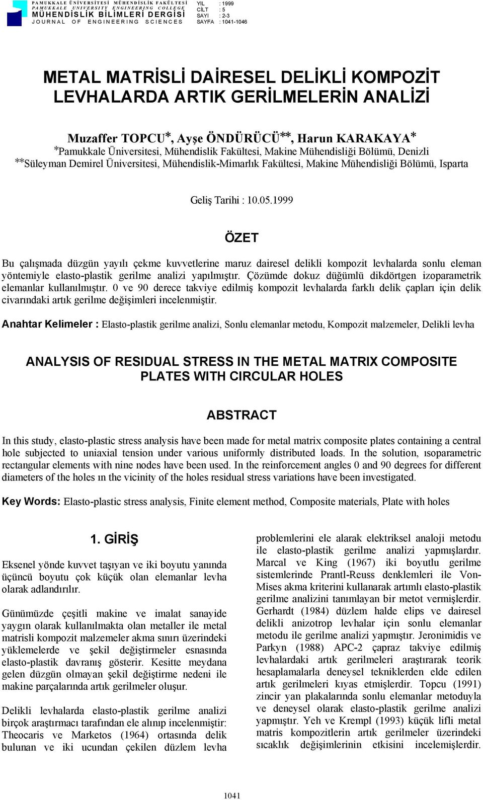 Bölümü, Deizli Süleyma Demirel Üiversitesi, Mühedislik-Mimarlık Fakültesi, Makie Mühedisliği Bölümü, Isparta Geliş Tarihi : 1.5.