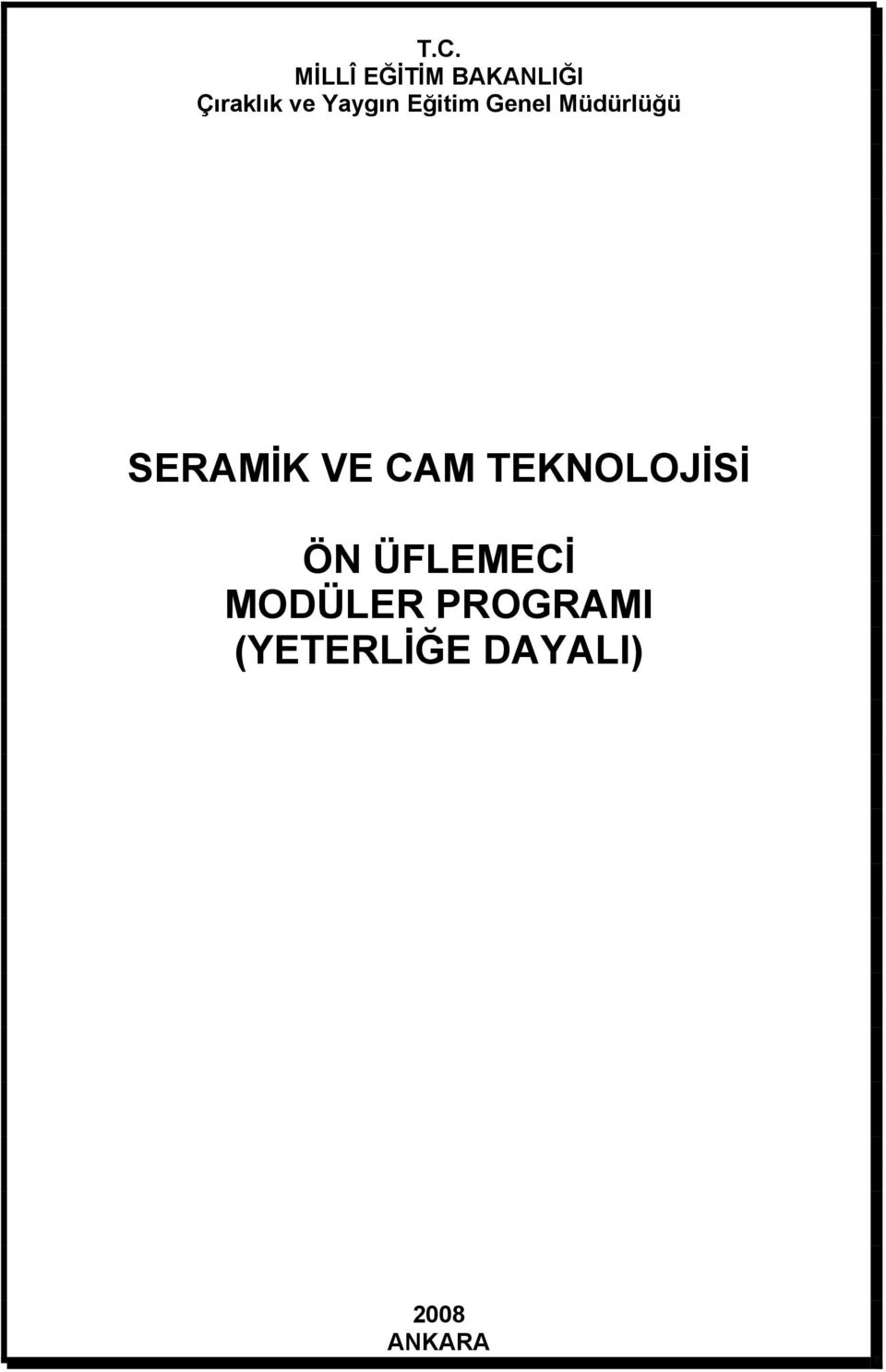 SERAMİK VE CAM TEKNOLOJİSİ ÖN ÜFLEMECİ