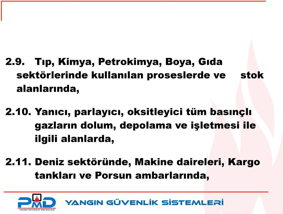 Yanıcı, parlayıcı, oksitleyici tüm basınçlı gazların dolum, depolama ve