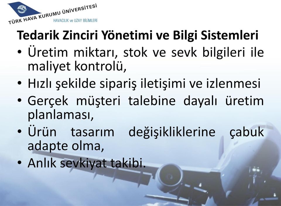 iletişimi ve izlenmesi Gerçek müşteri talebine dayalı üretim