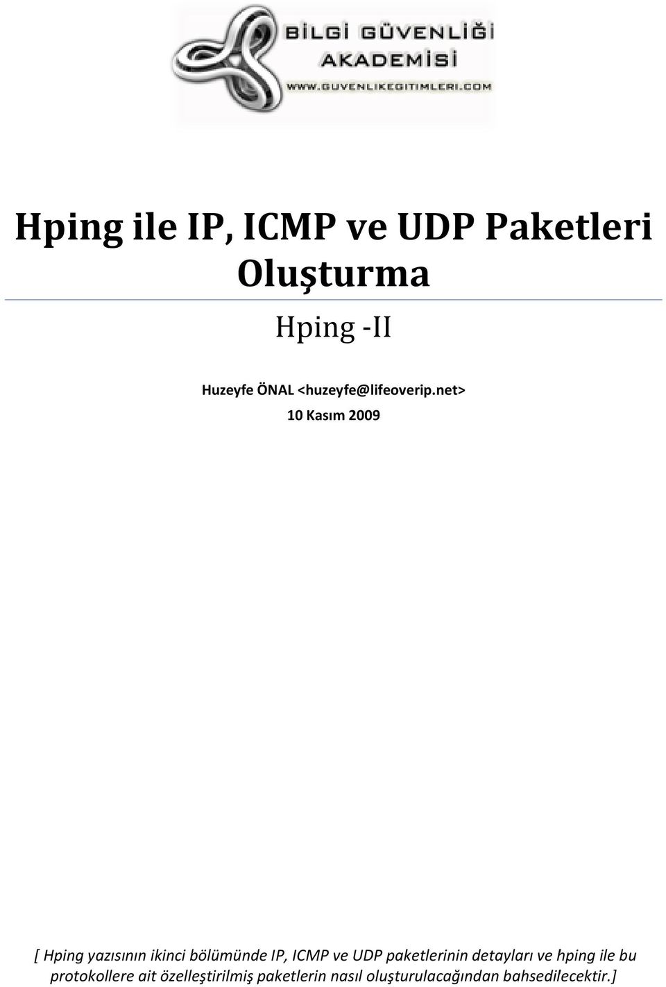 net> 10 Kasım [ Hping yazısının ikinci bölümünde IP, ICMP ve UDP