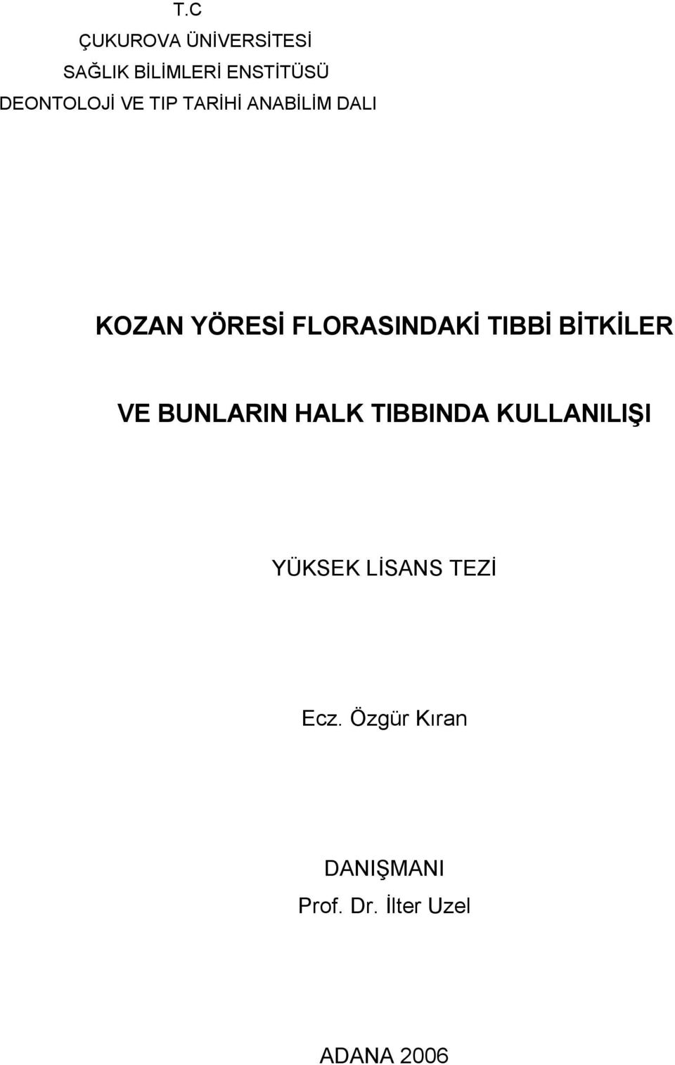 FLORASINDAKİ TIBBİ BİTKİLER VE BUNLARIN HALK TIBBINDA