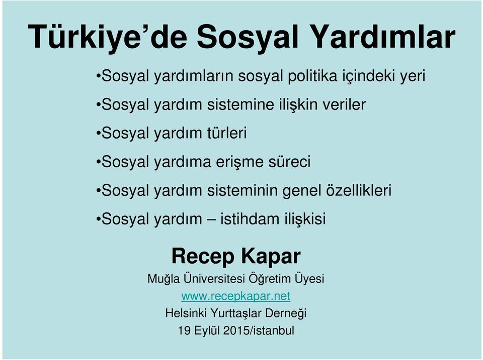 Sosyal yardım sisteminin genel özellikleri Sosyal yardım istihdam ilişkisi Recep Kapar