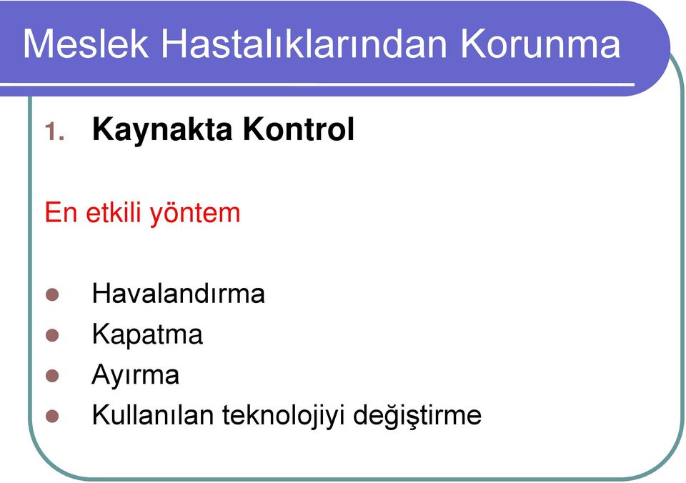 yöntem Havalandırma Kapatma