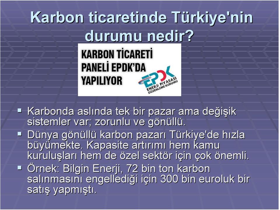 Dünya gönüllg llü karbon pazarı Türkiye'de hızla h büyümekte.