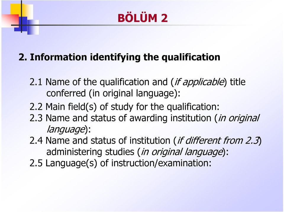 2 Main field(s) of study for the qualification: 2.