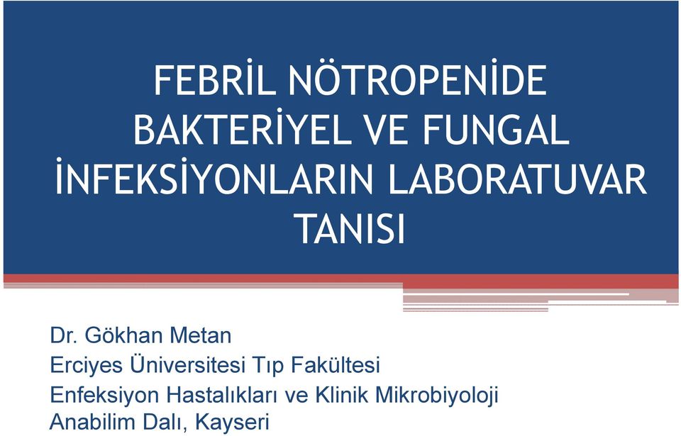 Gökhan Metan Erciyes Üniversitesi Tıp Fakültesi