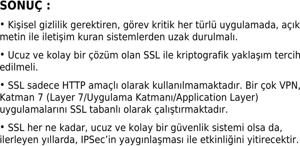 SSL sadece HTTP amaçlı olarak kullanılmamaktadır.