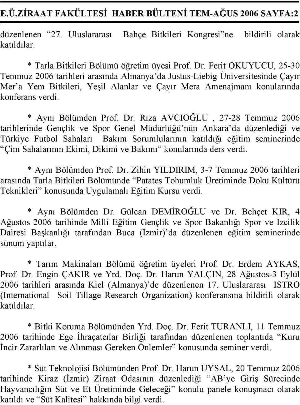 * Aynı Bölümden Prof. Dr.