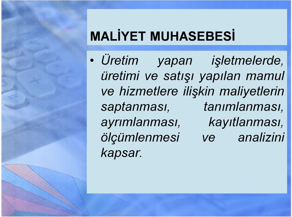 ilişkin maliyetlerin saptanması, tanımlanması,