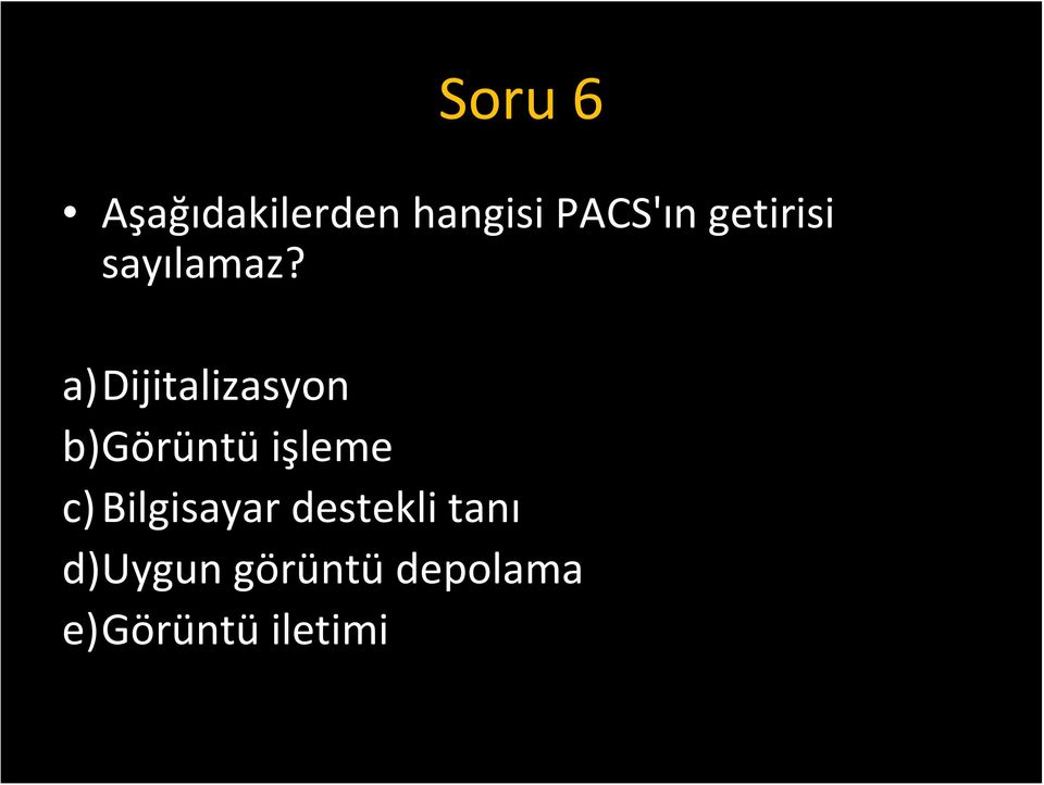 a)dijitalizasyon b)görüntü işleme