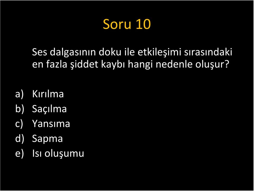 kaybı hangi nedenle oluşur?