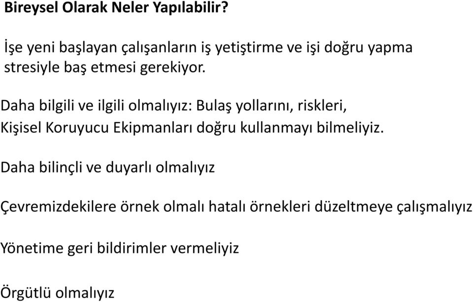 Daha bilgili ve ilgili olmalıyız: Bulaş yollarını, riskleri, Kişisel Koruyucu Ekipmanları doğru