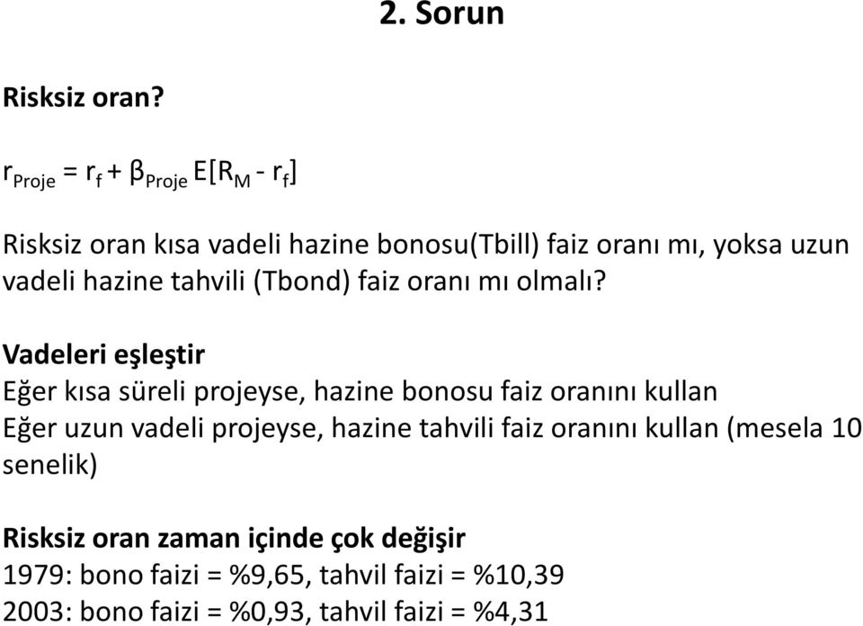 hazine tahvili (Tbond) faiz oranı mı olmalı?