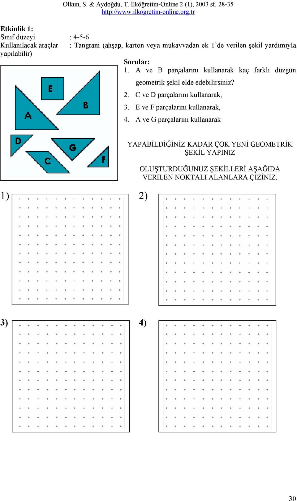 2. C ve D parçalarını kullanarak, 3. E ve F parçalarını kullanarak, 4.