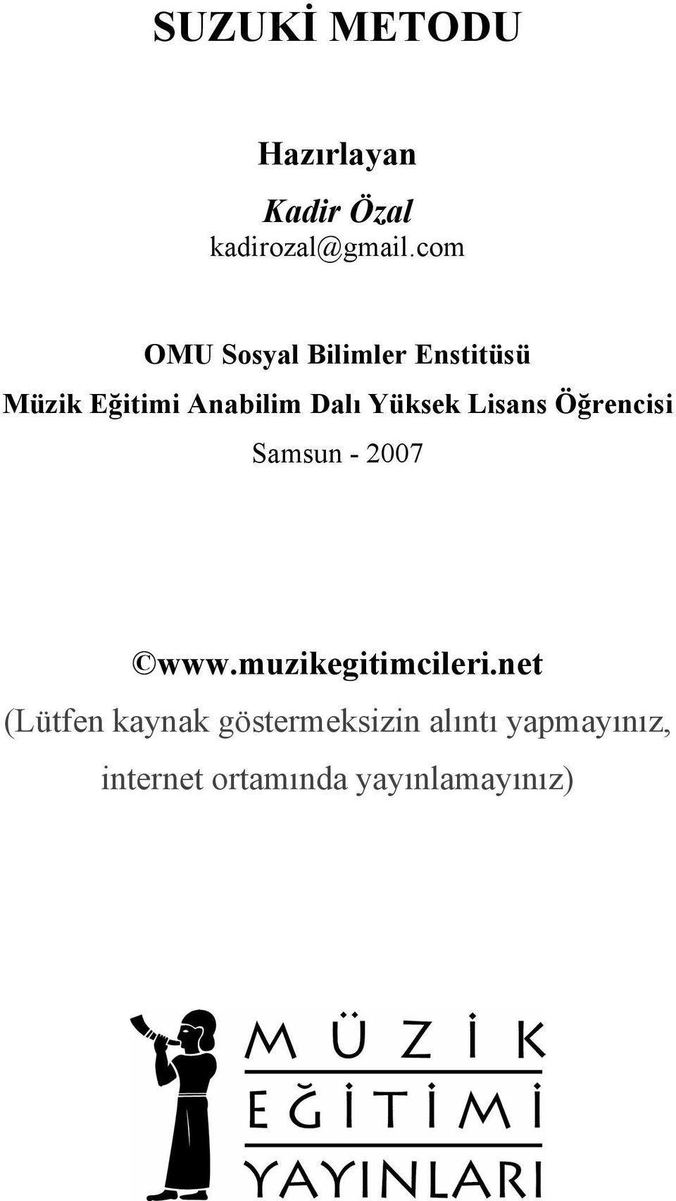 Yüksek Lisans Öğrencisi Samsun - 2007 www.muzikegitimcileri.