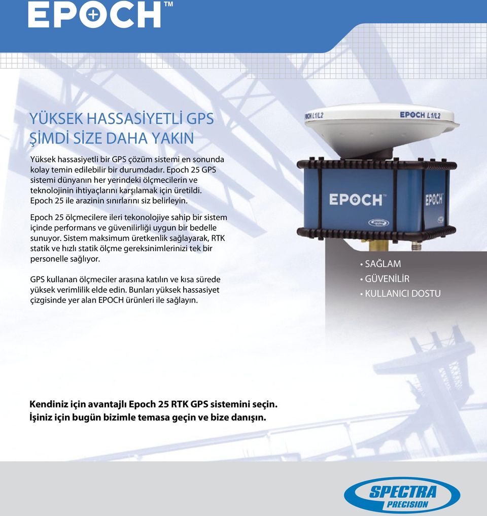 Epoch 25 ölçmecilere ileri tekonolojiye sahip bir sistem içinde performans ve güvenilirliği uygun bir bedelle sunuyor.