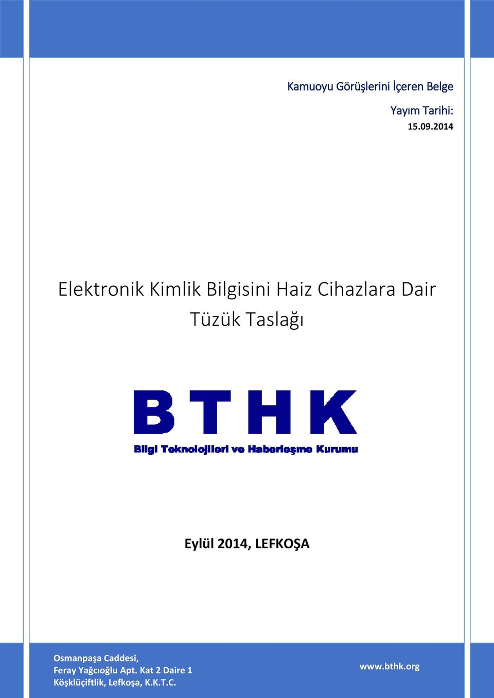 Taslağı Eylül 2014, LEFKOŞA www.bthk.