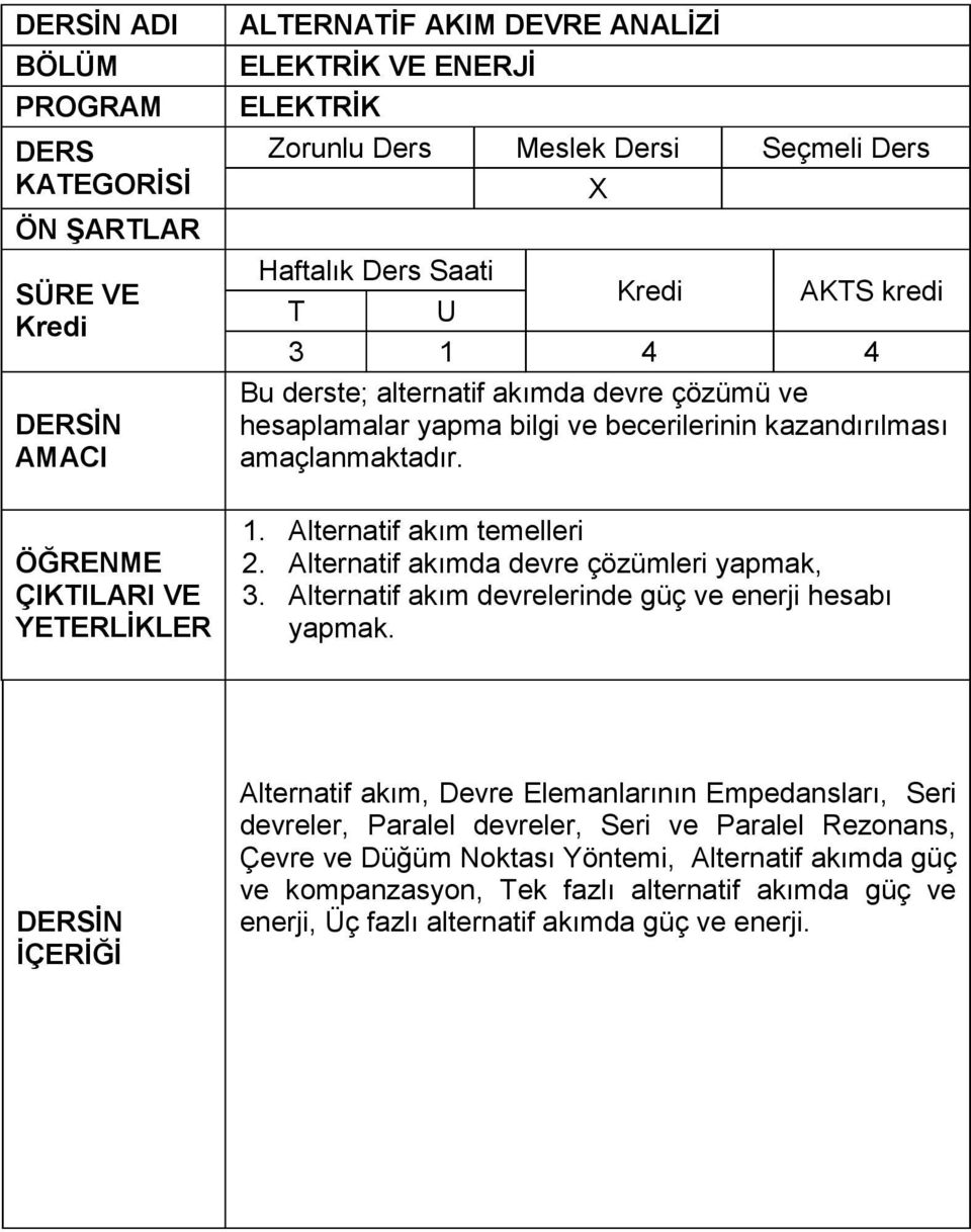 Alternatif akım devrelerinde güç ve enerji hesabı yapmak.