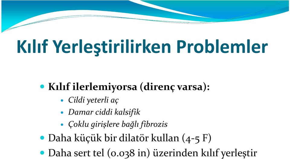 Çoklu girişlere bağlı fibrozis Daha küçük bir dilatör