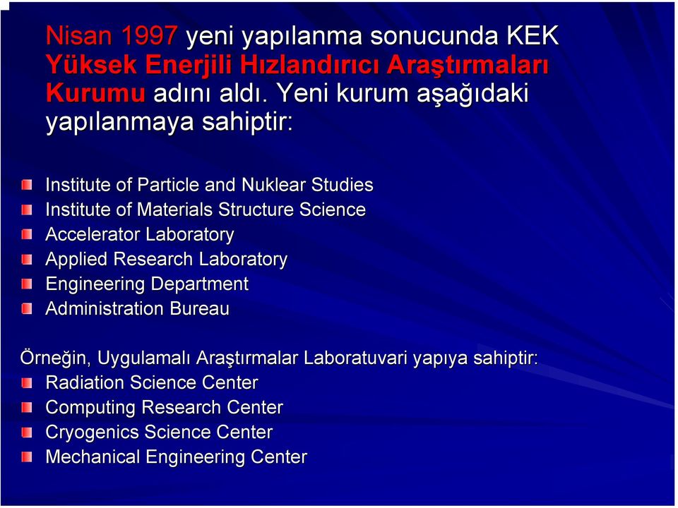 Science Accelerator Laboratory Applied Research Laboratory Engineering Department Administration Bureau Örneğin, Uygulamalı