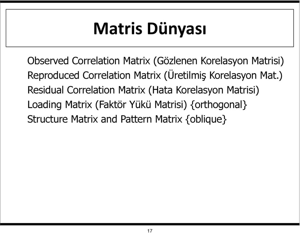 Reproduced Correlation Matrix (Üretilmiş Korelasyon Mat.) 3.