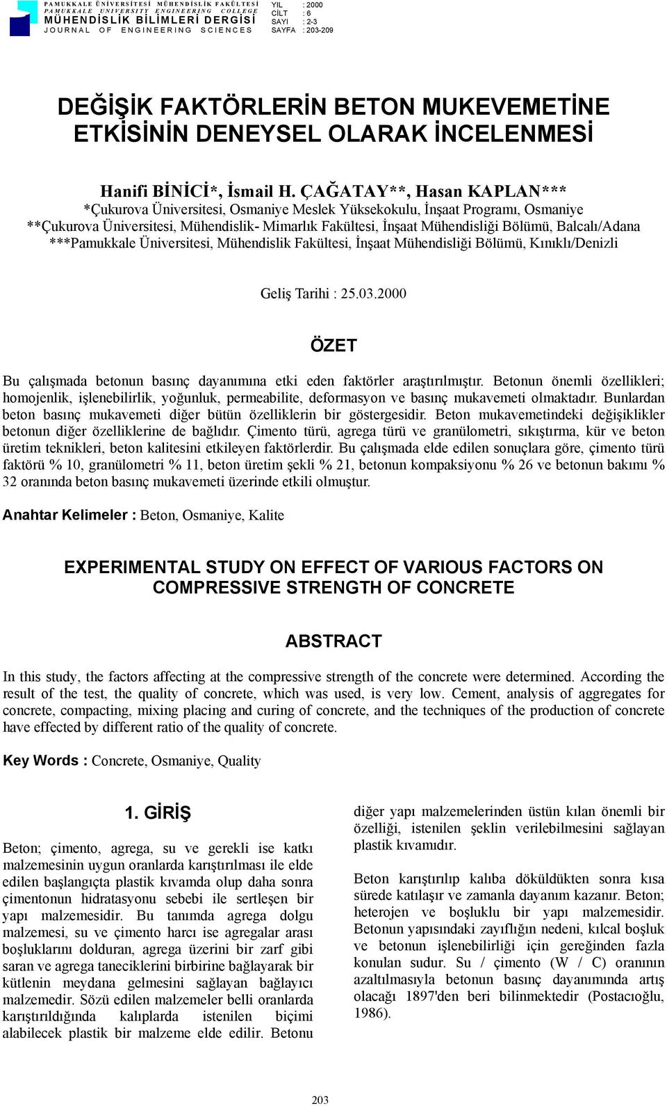 ÇAĞATAY**, Hasan KAPLAN*** *Çukurova Üniversitesi, Osmaniye Meslek Yüksekokulu, İnşaat Programı, Osmaniye **Çukurova Üniversitesi, Mühendislik- Mimarlık Fakültesi, İnşaat Mühendisliği Bölümü,