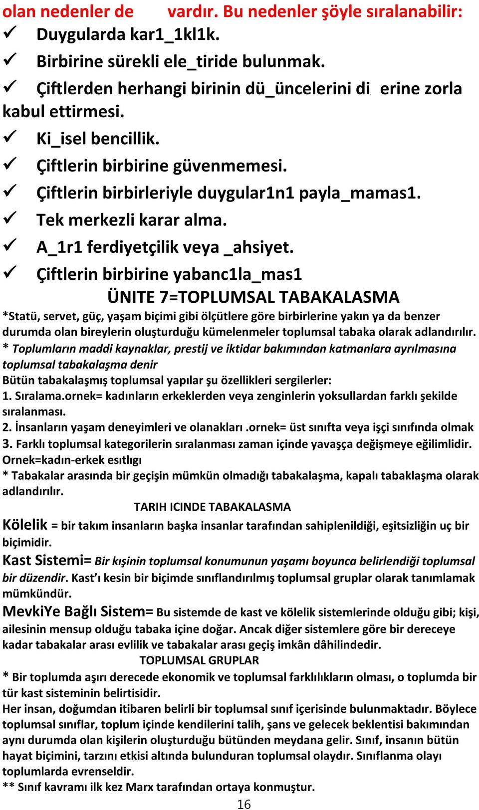 Çiftlerin birbirine yabanc1la_mas1 ÜNITE 7=TOPLUMSAL TABAKALASMA *Statü, servet, güç, yaşam biçimi gibi ölçütlere göre birbirlerine yakın ya da benzer durumda olan bireylerin oluşturduğu kümelenmeler