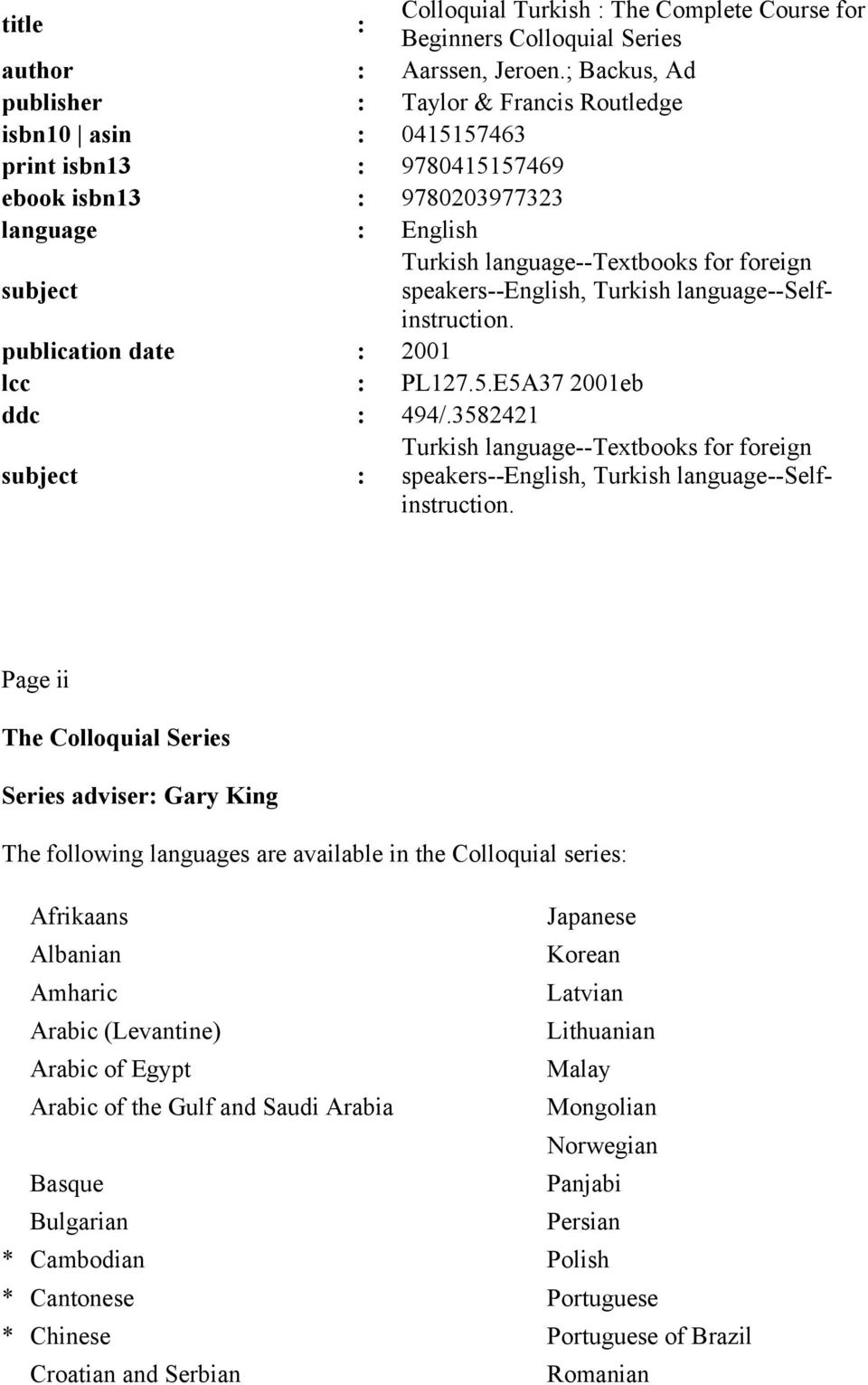 foreign speakers--english, Turkish language--selfinstruction. publication date : 2001 lcc : PL127.5.E5A37 2001eb ddc : 494/.