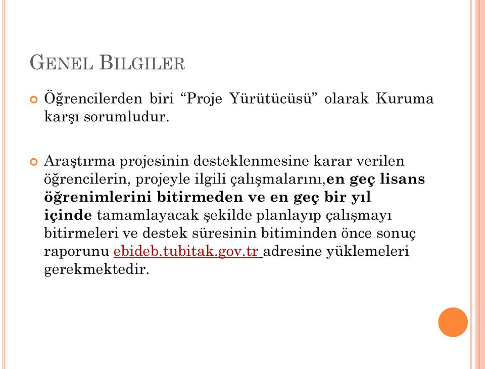 geç lisans öğrenimlerini bitirmeden ve en geç bir yıl içinde tamamlayacak şekilde planlayıp