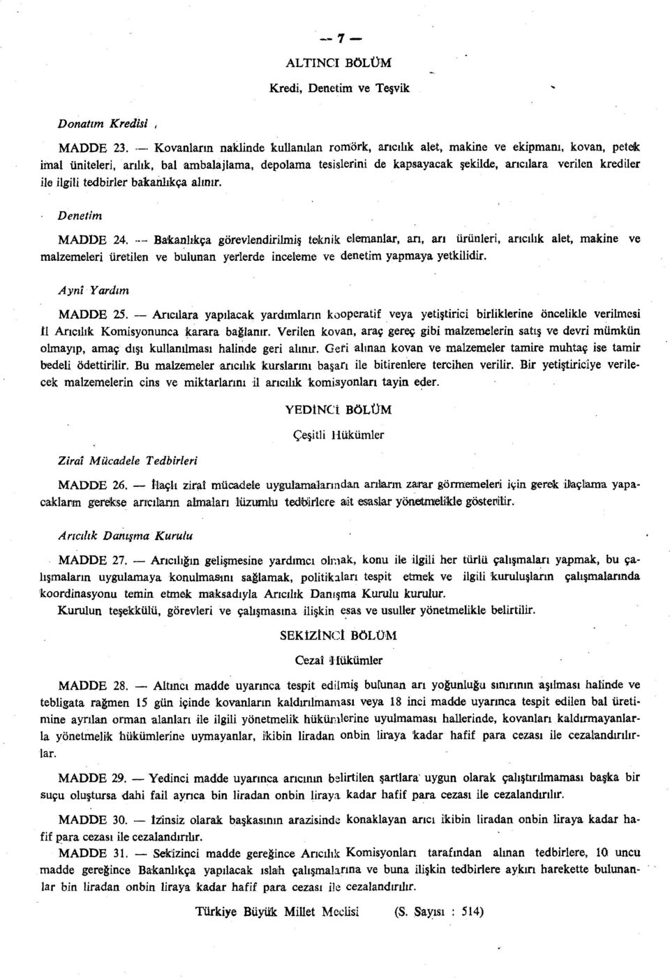 ile ilgili tedbirler bakanlıkça alınır. Denetim MADDE 24.