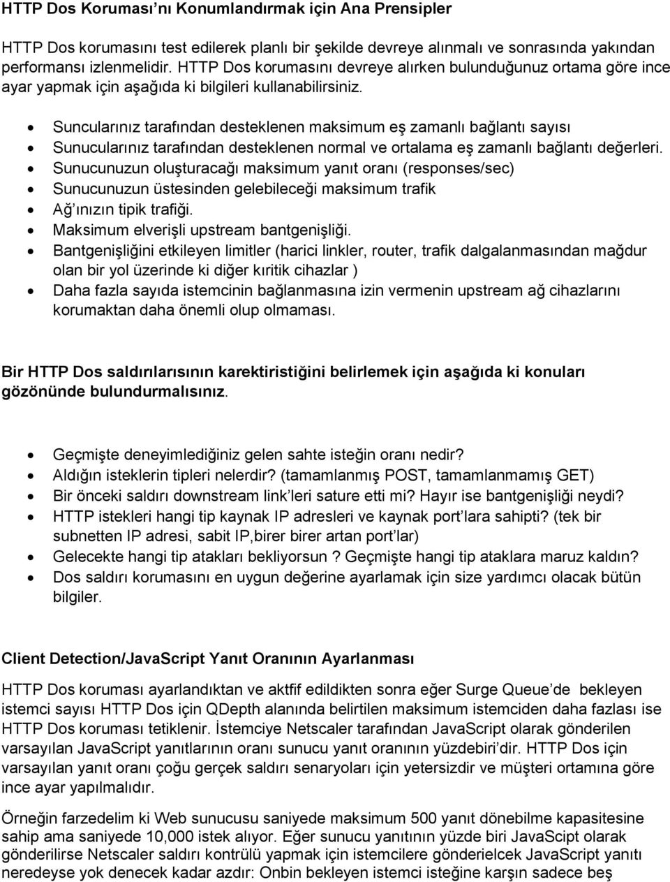 Suncularınız tarafından desteklenen maksimum eş zamanlı bağlantı sayısı Sunucularınız tarafından desteklenen normal ve ortalama eş zamanlı bağlantı değerleri.