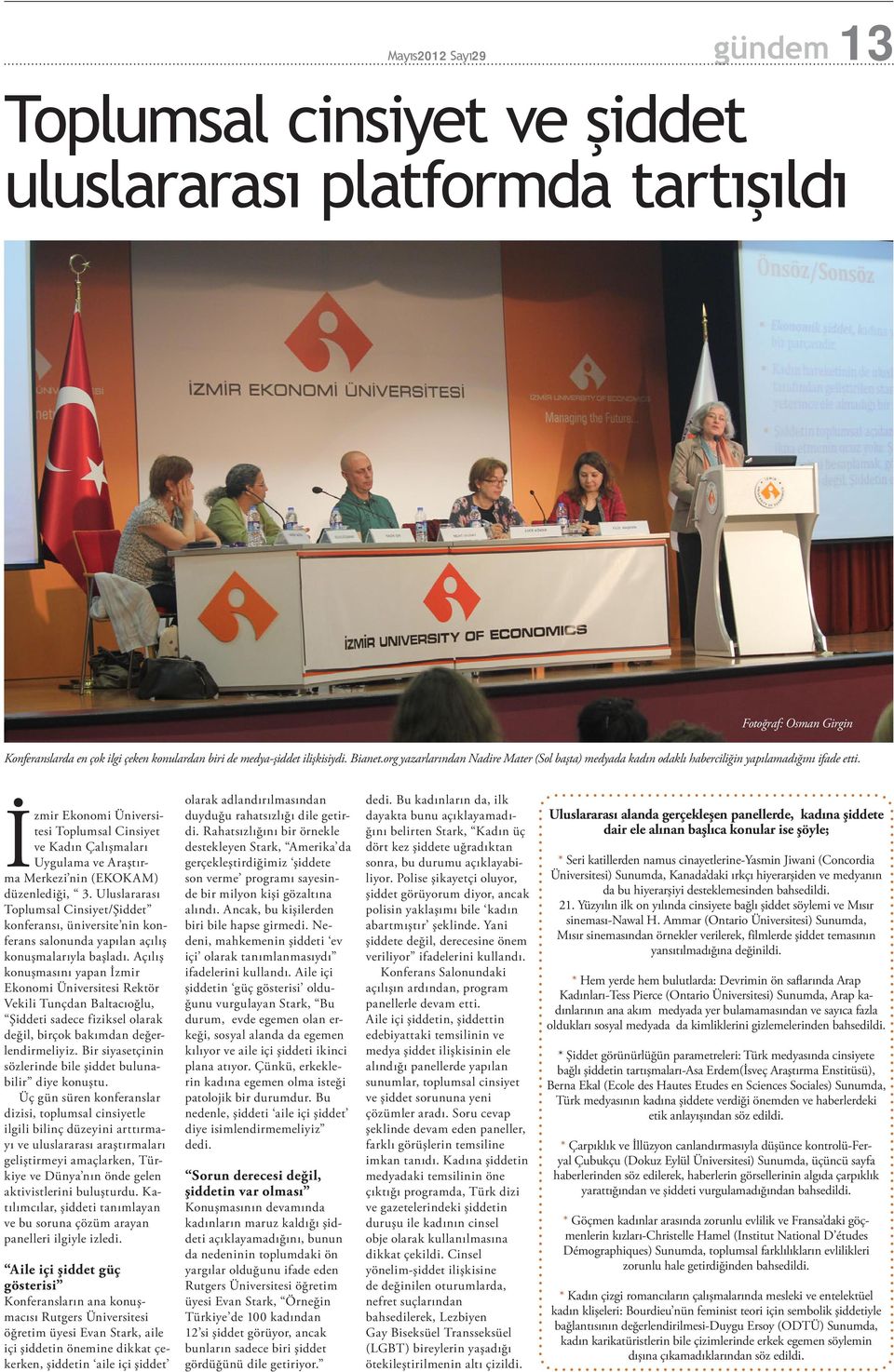 İzmir Ekonomi Üniversitesi Toplumsal Cinsiyet ve Kadın Çalışmaları Uygulama ve Araştırma Merkezi nin (EKOKAM) düzenlediği, 3.