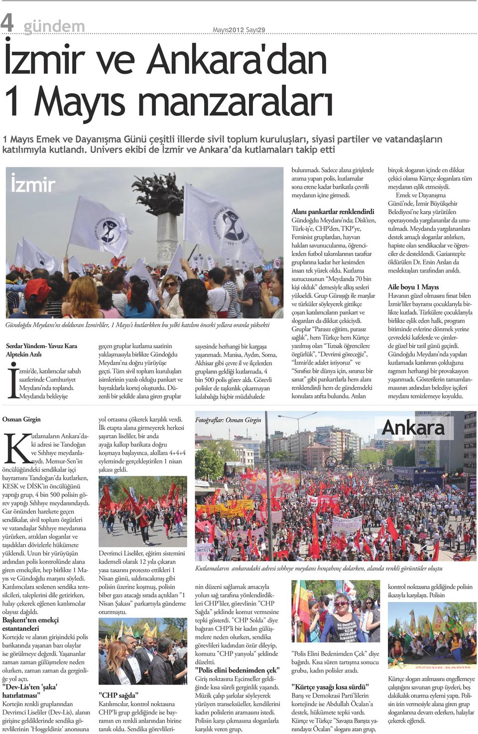 Kara Alptekin Azılı İzmir de, katılımcılar sabah saatlerinde Cumhuriyet Meydanı nda toplandı.