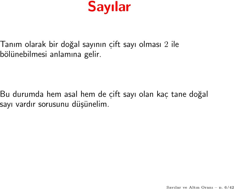 ift sayı olması 2 ile bölünebilmesi anlamına gelir.