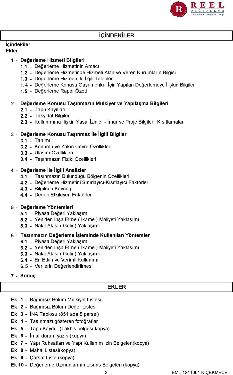 5 - Değerleme Rapor Özeti 2-3 - 4-5 - 6-7 - Değerleme Konusu Taşınmazın Mülkiyet ve Yapılaşma Bilgileri 2.1 - Tapu Kayıtları 2.2 - Takyidat Bilgileri 2.