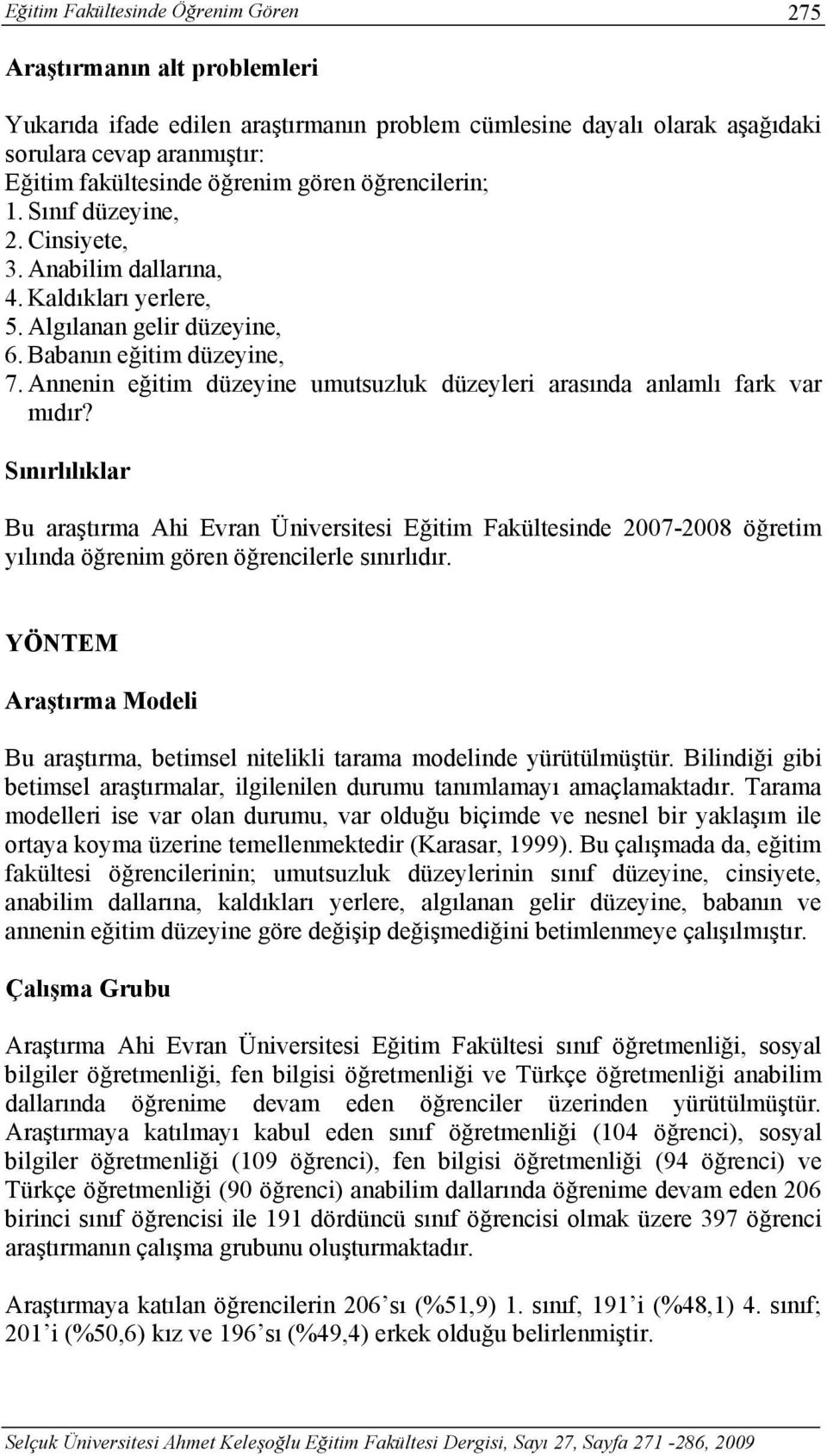 Annenin eğitim düzeyine umutsuzluk düzeyleri arasında anlamlı fark var mıdır?