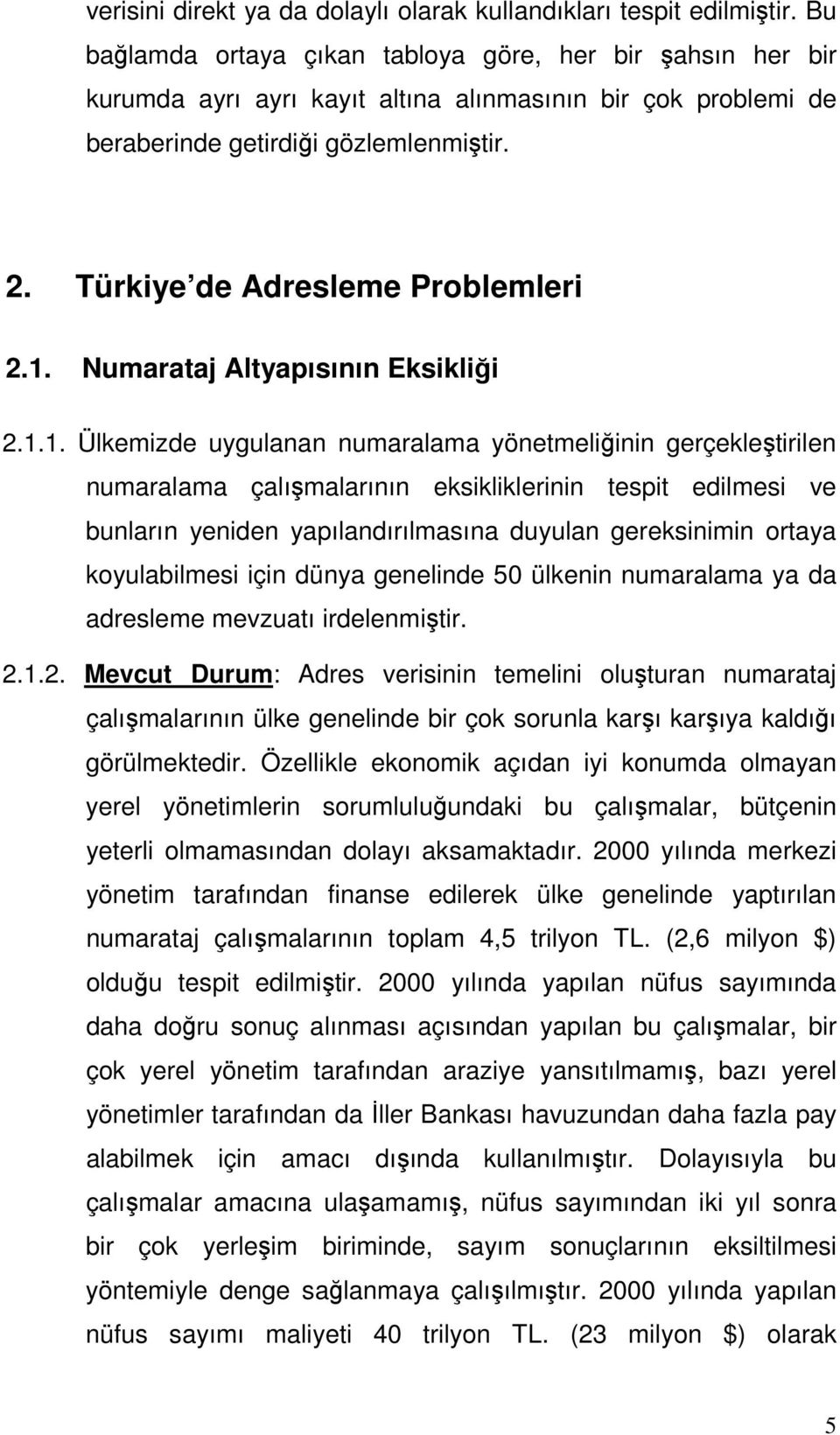 Türkiye de Adresleme Problemleri 2.1.