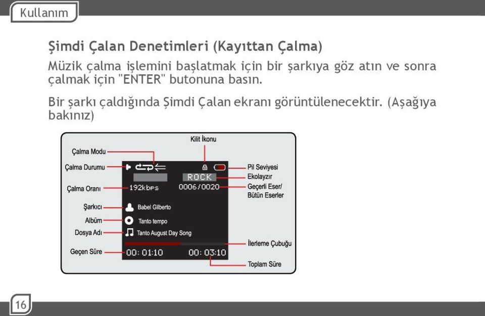 sonra çalmak için "ENTER" butonuna basın.