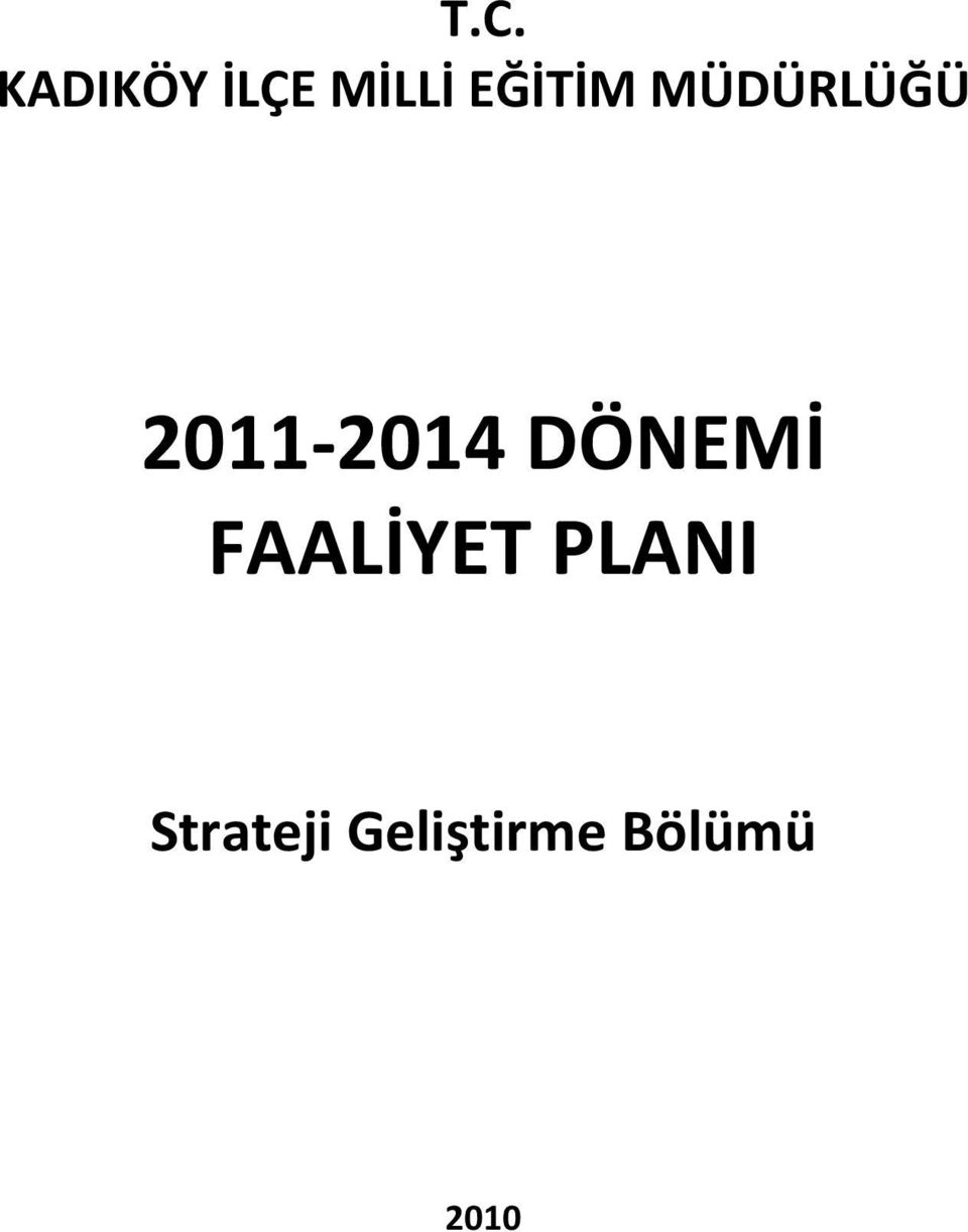 2011-2014 DÖNEMİ FAALİYET