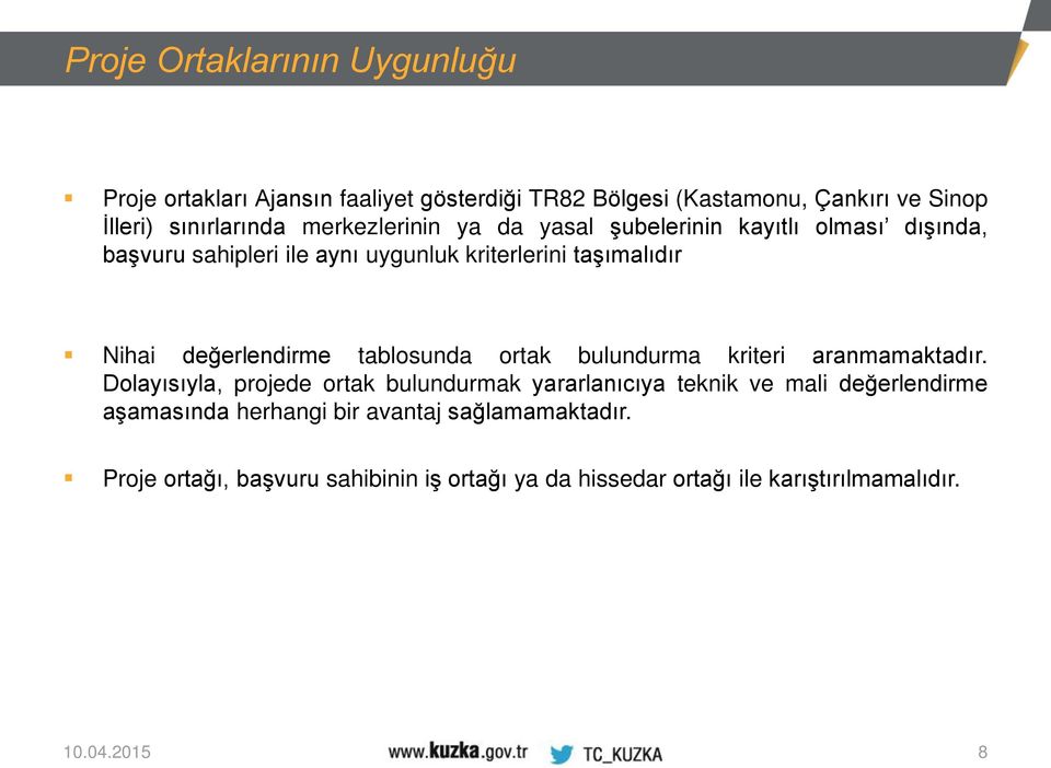 değerlendirme tablosunda ortak bulundurma kriteri aranmamaktadır.