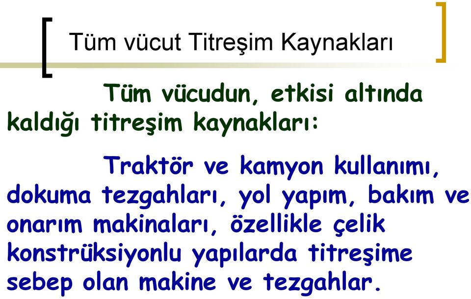 tezgahları, yol yapım, bakım ve onarım makinaları, özellikle