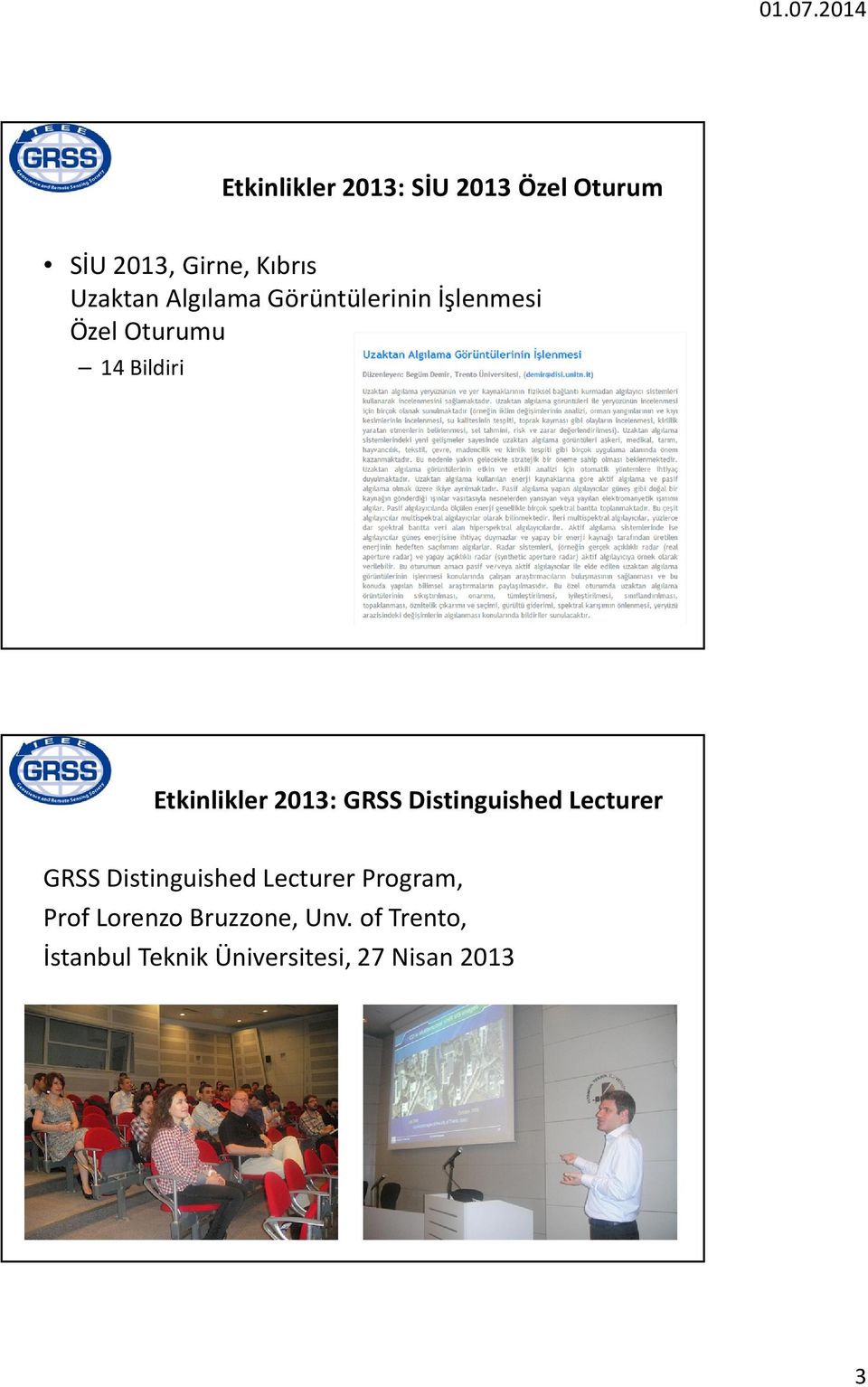 2013: GRSS Distinguished Lecturer GRSS Distinguished Lecturer Program,