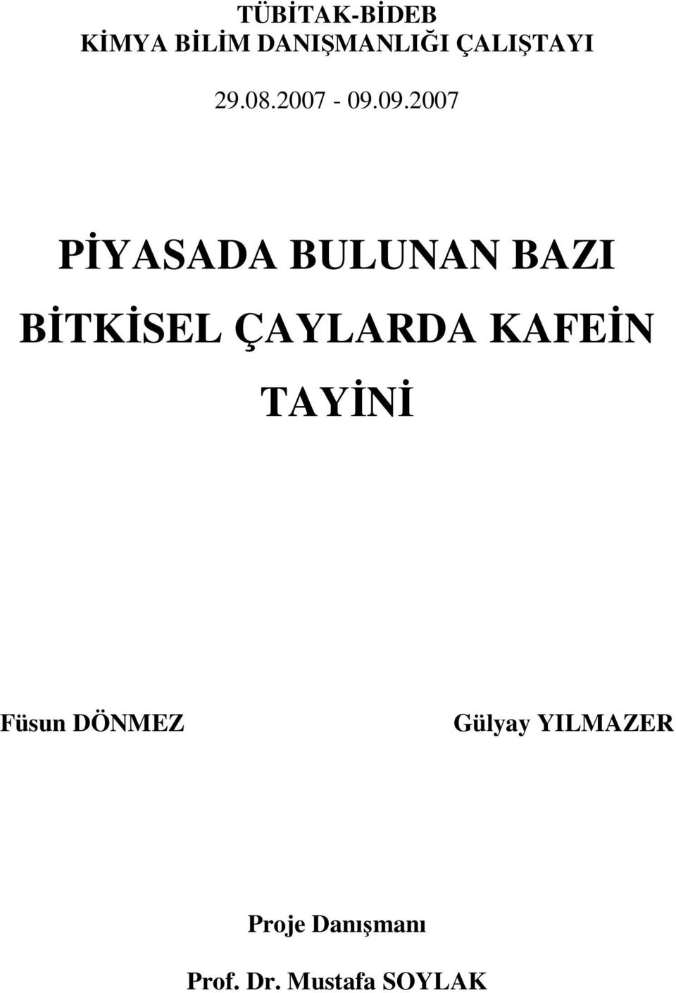 09.2007 PİYASADA BULUNAN BAZI BİTKİSEL ÇAYLARDA