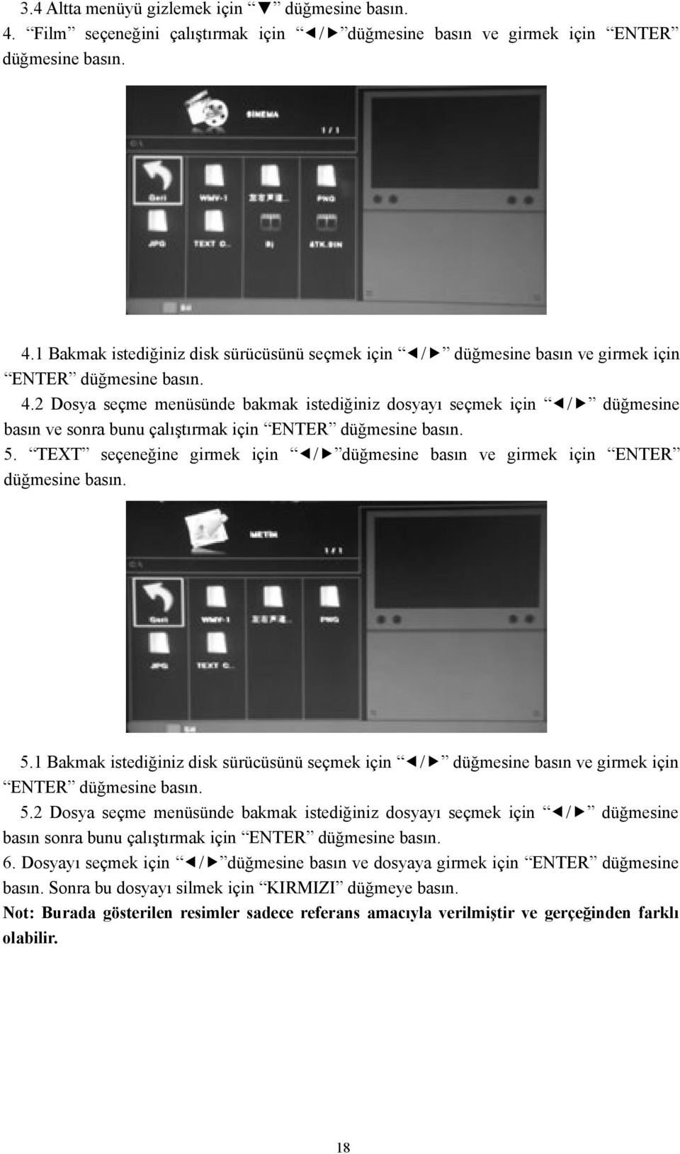 TEXT seçeneğine girmek için / düğmesine basın ve girmek için ENTER düğmesine basın. 5.