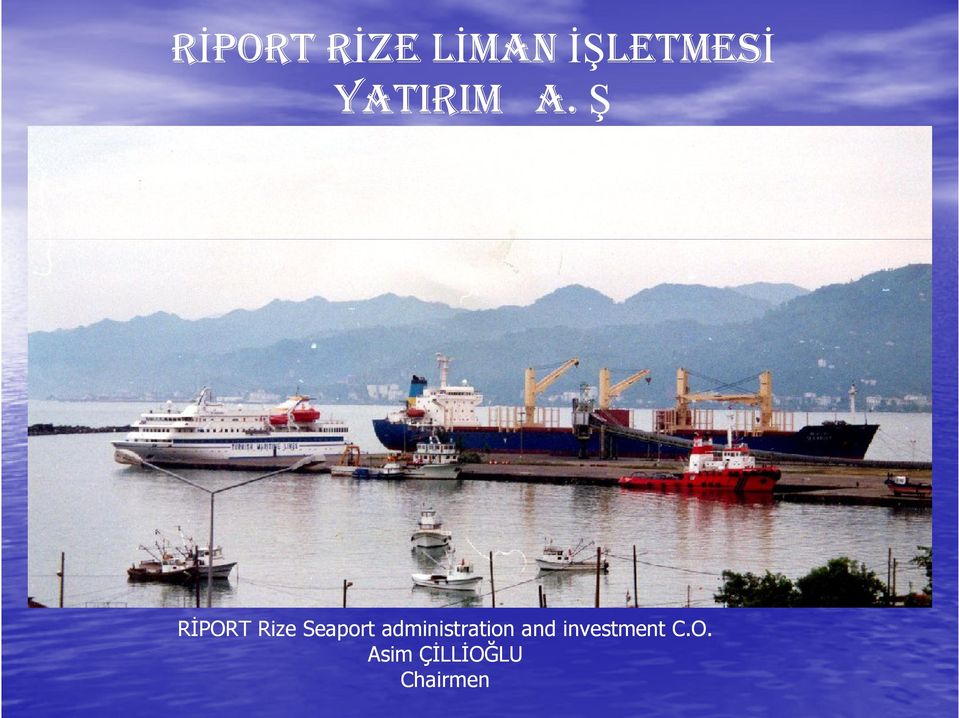 Ş RİPORT Rize Seaport