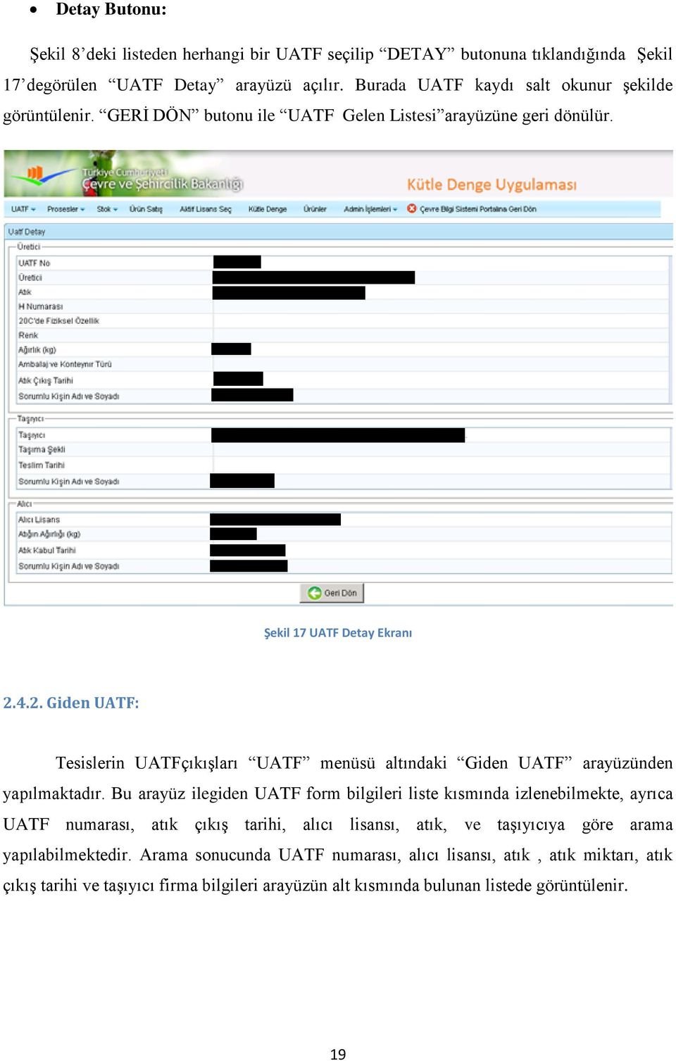 4.2. Giden UATF: Tesislerin UATFçıkışları UATF menüsü altındaki Giden UATF arayüzünden yapılmaktadır.