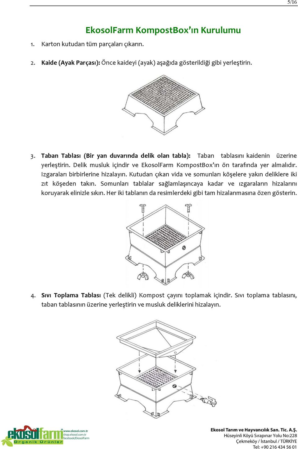 Izgaraları birbirlerine hizalayın. Kutudan çıkan vida ve somunları köşelere yakın deliklere iki zıt köşeden takın.