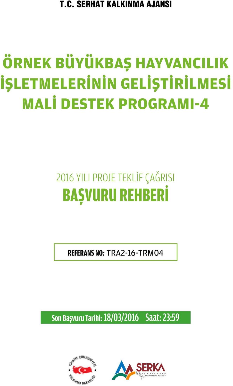 2016 YILI PROJE TEKLİF ÇAĞRISI BAŞVURU REHBERİ REFERANS