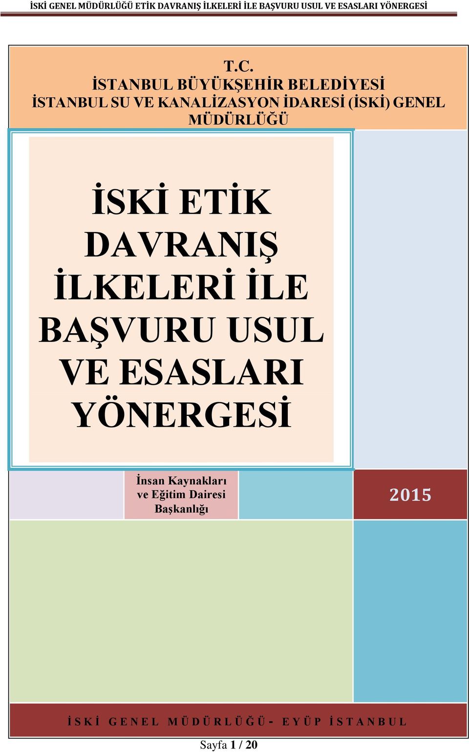 ESASLARI YÖNERGESĠ Ġnsan Kaynakları ve Eğitim Dairesi BaĢkanlığı 2015 Ġ